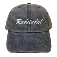 Load image into Gallery viewer, Raditude Script EMBROIDERED Cotton Twill HAT
