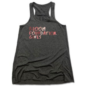LADIES GRAY FLOWY TANK | BLOOM FOUNDATION GIVES