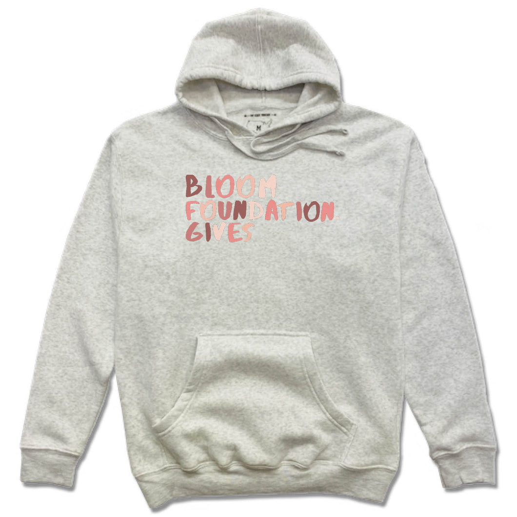 HOODIE | BLOOM FOUNDATION GIVES