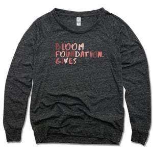 LADIES SLOUCHY | BLOOM FOUNDATION GIVES