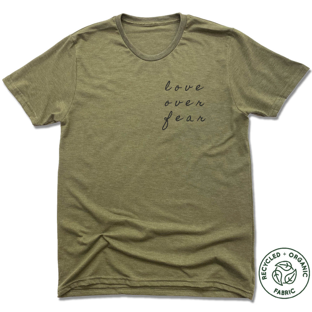 UNISEX OLIVE Recycled Tri-Blend | LOVE OVER FEAR LOGO