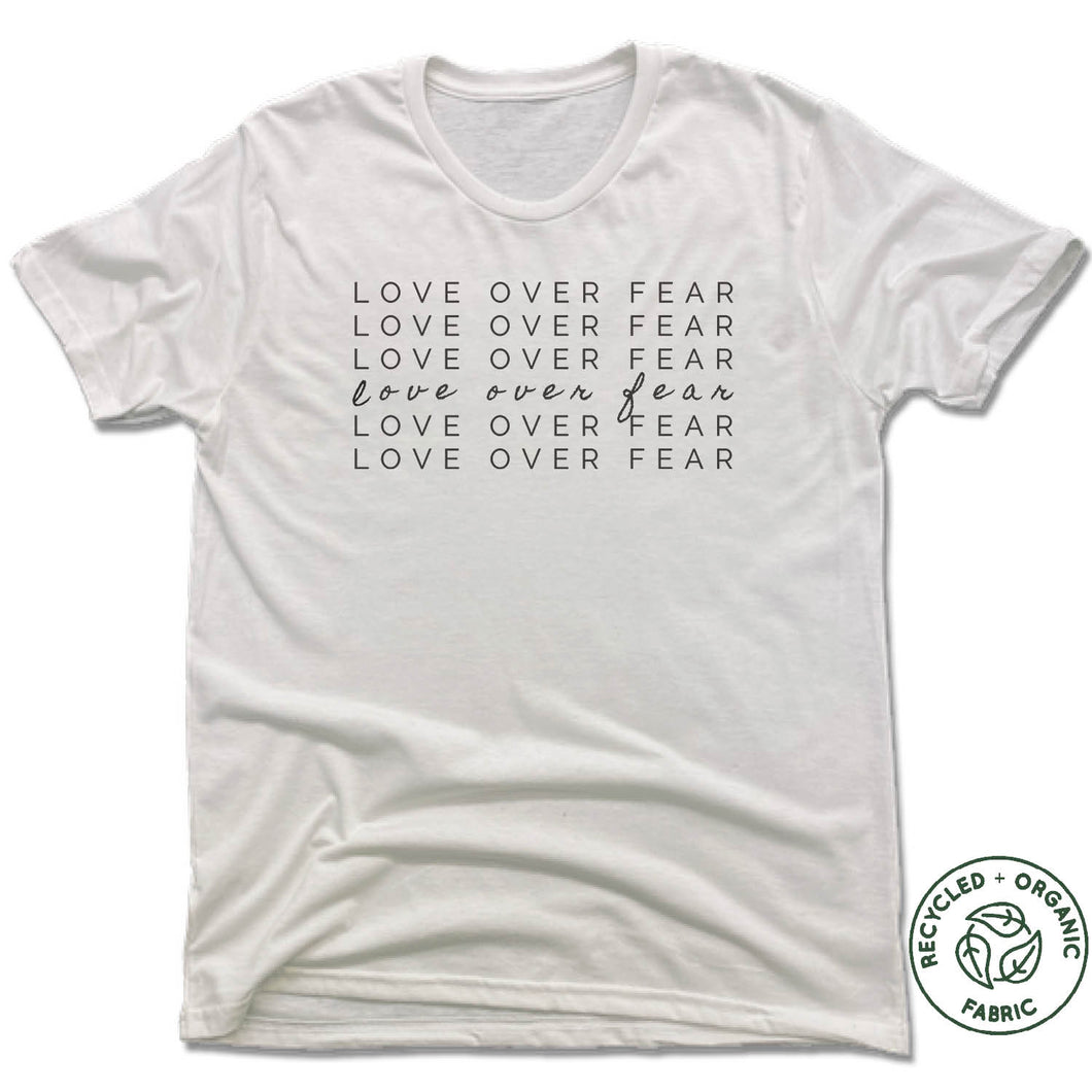 UNISEX WHITE Recycled Tri-Blend | LOVE OVER FEAR
