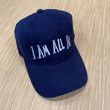 Load image into Gallery viewer, I Am All In | EMBROIDERED HAT
