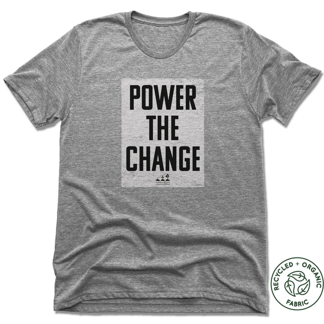 HUMANITY AND HOPE | UNISEX GRAY Recycled Tri-Blend | POWER THE CHANGE BLOCK