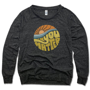 You Matter | LADIES SLOUCHY