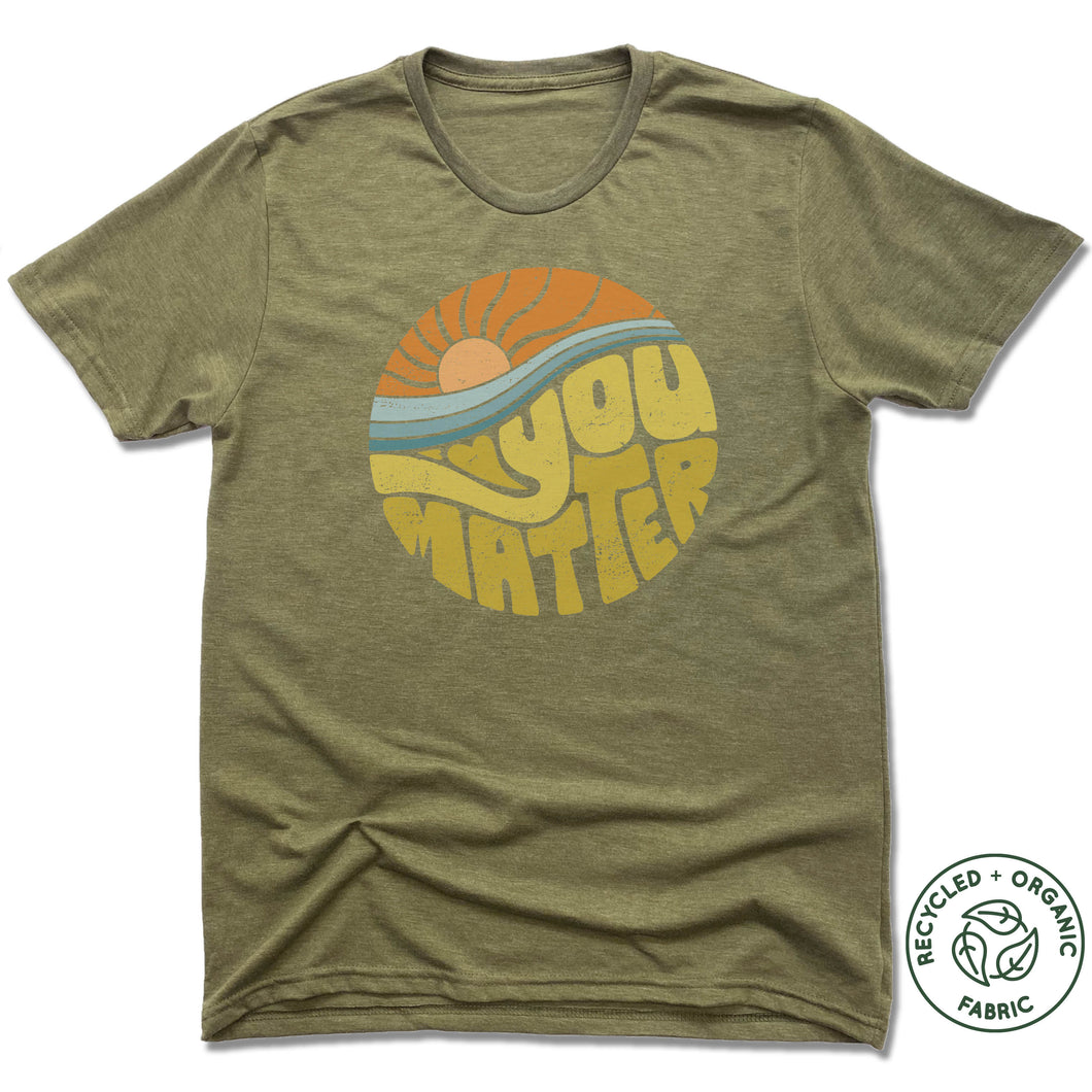 You Matter | UNISEX OLIVE Recycled Tri-Blend