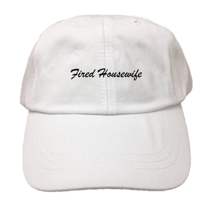 Fired Housewife - Embroidered | Cotton Twill Dad Cap
