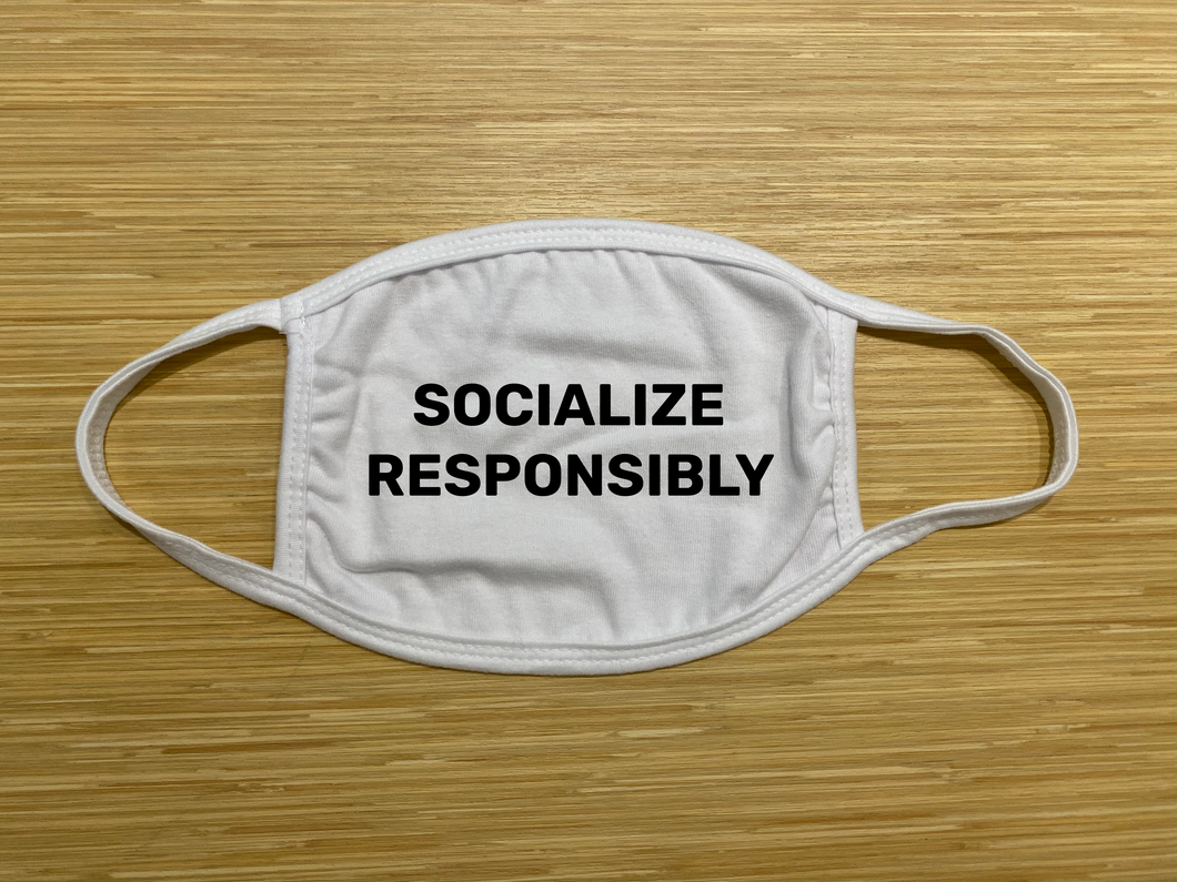 Socialize Responsibly Clothe Mask